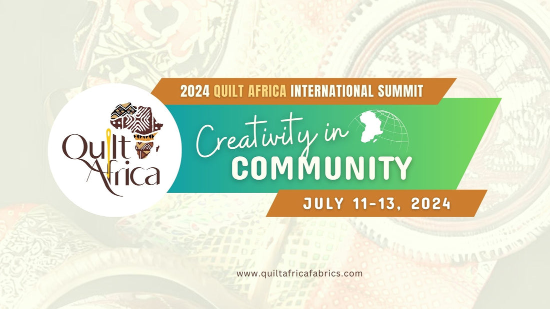 The 2024 Quilt Africa International Summit | July 11-13, 2024